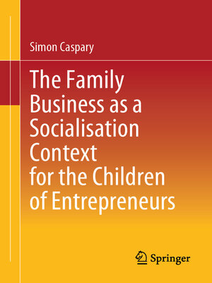 cover image of The Family Business as a Socialisation Context for the Children of Entrepreneurs